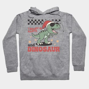 I believ in santa and dinosaur Hoodie